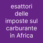 esattori delle imposte sul carburante in Africa