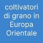 coltivatori di grano in Europa Orientale