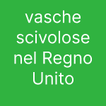 vasche scivolose nel Regno Unito