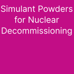 simulant powders for nuclear decommissioning