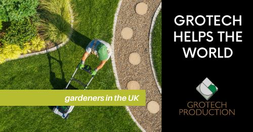 Grotech Helps the World - Gardeners in the UK